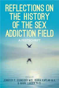 Reflections On the History of the Sex Addiction Field