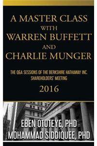Master Class with Warren Buffett and Charlie Munger 2016
