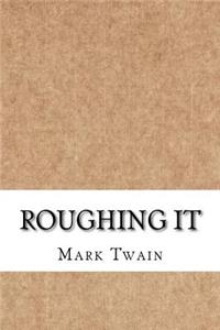 Roughing It