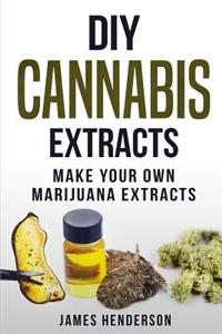 DIY Cannabis Extracts