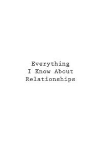 Everything I Know About Relationships