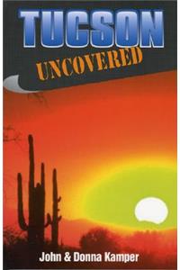 Tucson Uncovered