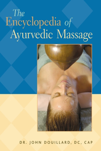 Encyclopedia of Ayurvedic Massage