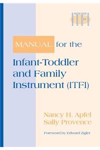 Manual for the Infant-Toddler and Family Instrument (Itfi)