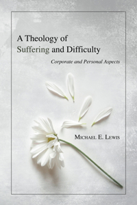 Theology of Suffering and Difficulty