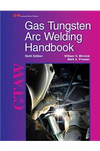 Gas Tungsten Arc Welding Handbook