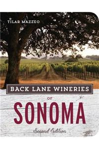 Back Lane Wineries of Sonoma, Second Edition