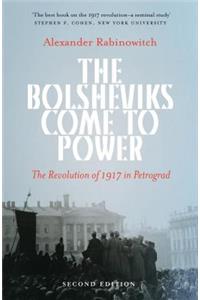Bolsheviks Come to Power: The Revolution of 1917 in Petrograd