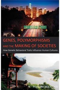 Genes, Polymorphisms and the Making of Societies
