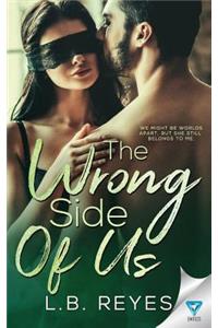 The Wrong Side Of Us
