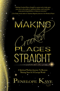Making Crooked Places Straight: A Spiritual Warfare Journey to Become Shining Stars in a Corrupt World