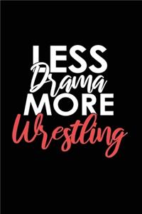 Less Drama More Wrestling