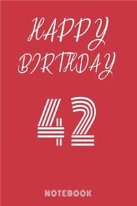 Happy 42nd Birthday Notebook & Journal - Happy birthday Gift