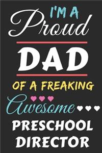 I'm A Proud Dad Of A Freaking Awesome Preschool Director