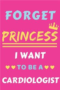 Forget Princess I Want To Be A Cardiologist