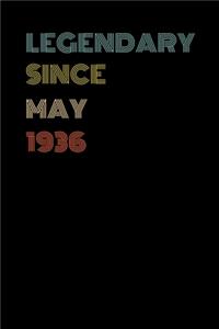 Legendary Since May 1936 - Birthday Gift For 83 Year Old Men and Women Born in May 1936