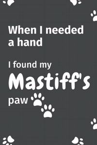 When I needed a hand, I found my Mastiff's paw