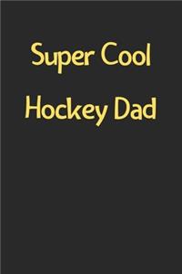 Super Cool Hockey Dad