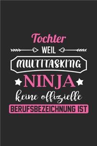 Tochter Weil Multitasking Ninja Keine Berufsbezeichnung Ist