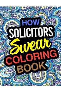 How Solicitors Swear Coloring Book: Solicitor Coloring Book