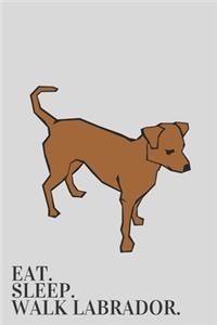 Eat. Sleep. Walk Labrador - Notebook