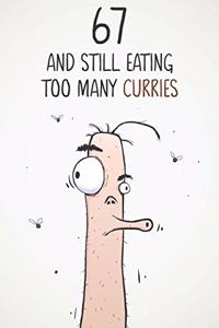 67 & Still Eating Too Many Curries