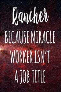 Rancher Because Miracle Worker Isn't A Job Title