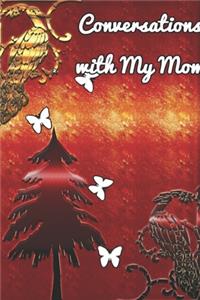 Conversations with My Mom