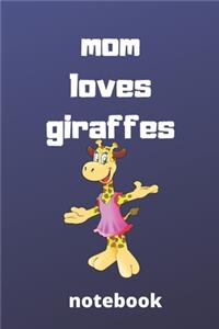Mom loves giraffes notebook