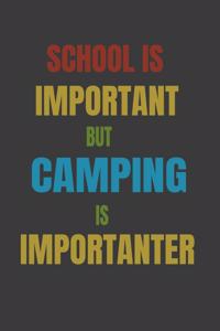 School Is Important But Camping Is Importanter