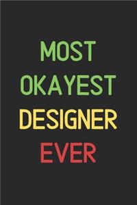 Most Okayest Designer Ever