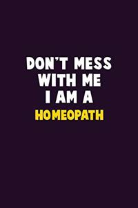 Don't Mess With Me, I Am A Homeopath