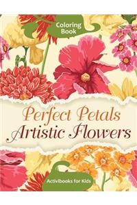 Perfect Petals Artistic Flowers Coloring Book