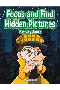 Focus and Find Hidden Pictures Activity Book