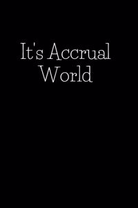 It's Accrual World