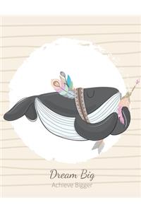 Dream Big Achieve Bigger
