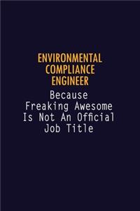 Environmental Compliance Engineer Because Freaking Awesome is not An Official Job Title