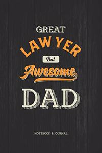 Great Lawyer but Awesome Dad Notebook & Journal