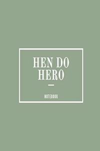 Hen Do Hero Notebook