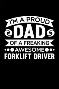 I'm A Proud Dad Of A Freaking Awesome Forklift Driver