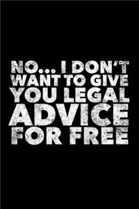 No... I Don't Want To Give You Legal Advice For Free