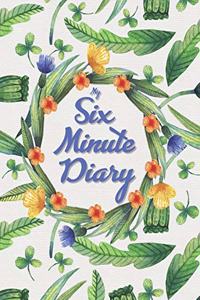 My Six Minute Diary