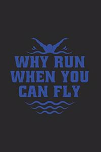 Why Run When You Can Fly