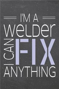 I'm a Welder I Can Fix Anything