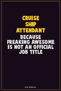 Cruise Ship Attendant, Because Freaking Awesome Is Not An Official Job Title