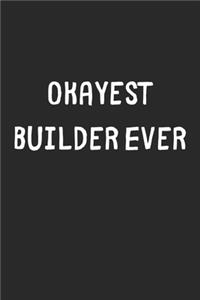 Okayest Builder Ever