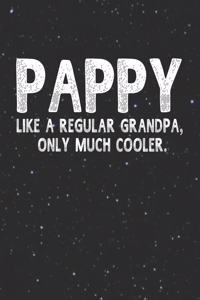 Pappy Like A Regular Grandpa, Only Much Cooler.