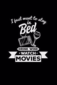 Stay in bed drink wine watch movies