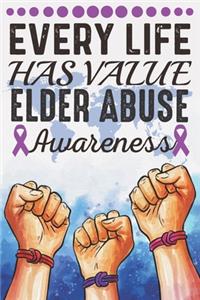 Every Life Has Value Elder Abuse Awareness