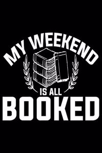 We Weekend Is All Booked